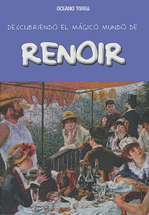 Descubriendo el magico mundo de Renoir