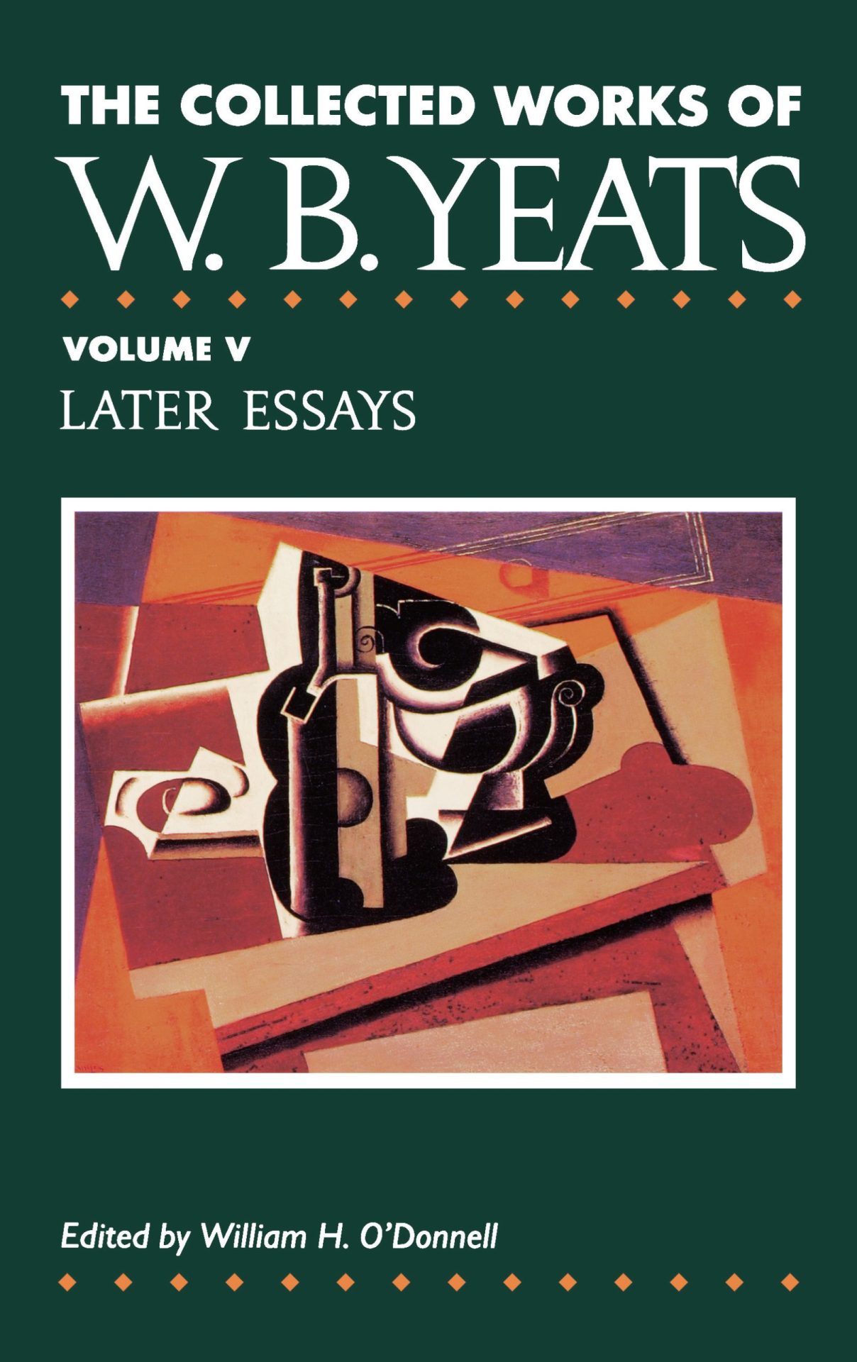The Collected Works of W.B. Yeats, Vol. V: Later Essays