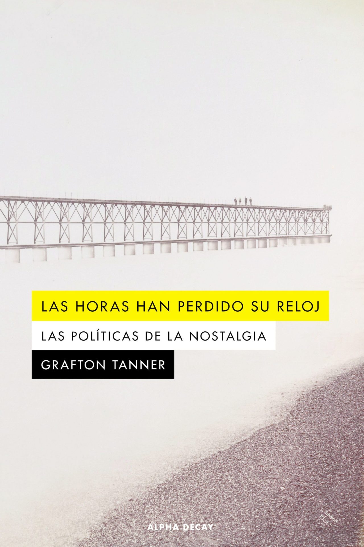 Las horas han perdido su reloj. Las políticas de la nostalgia