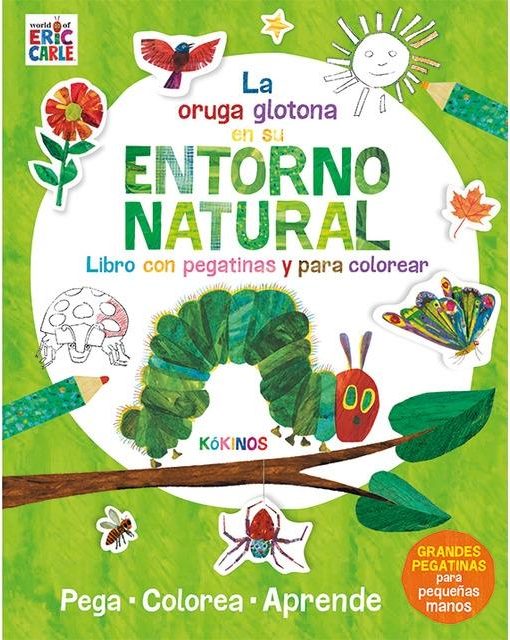 La oruga glotona en su entorno natural. Libro con pegatinas para colorear