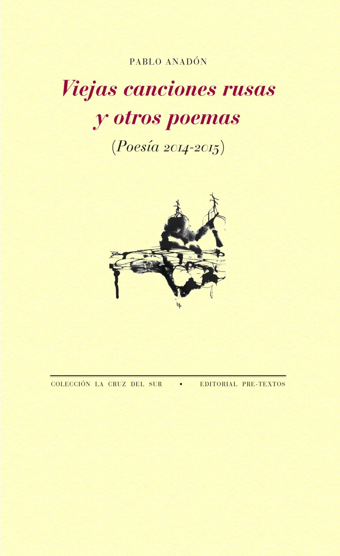 Viejas canciones rusas y otros poemas. Poesía 2014-2015
