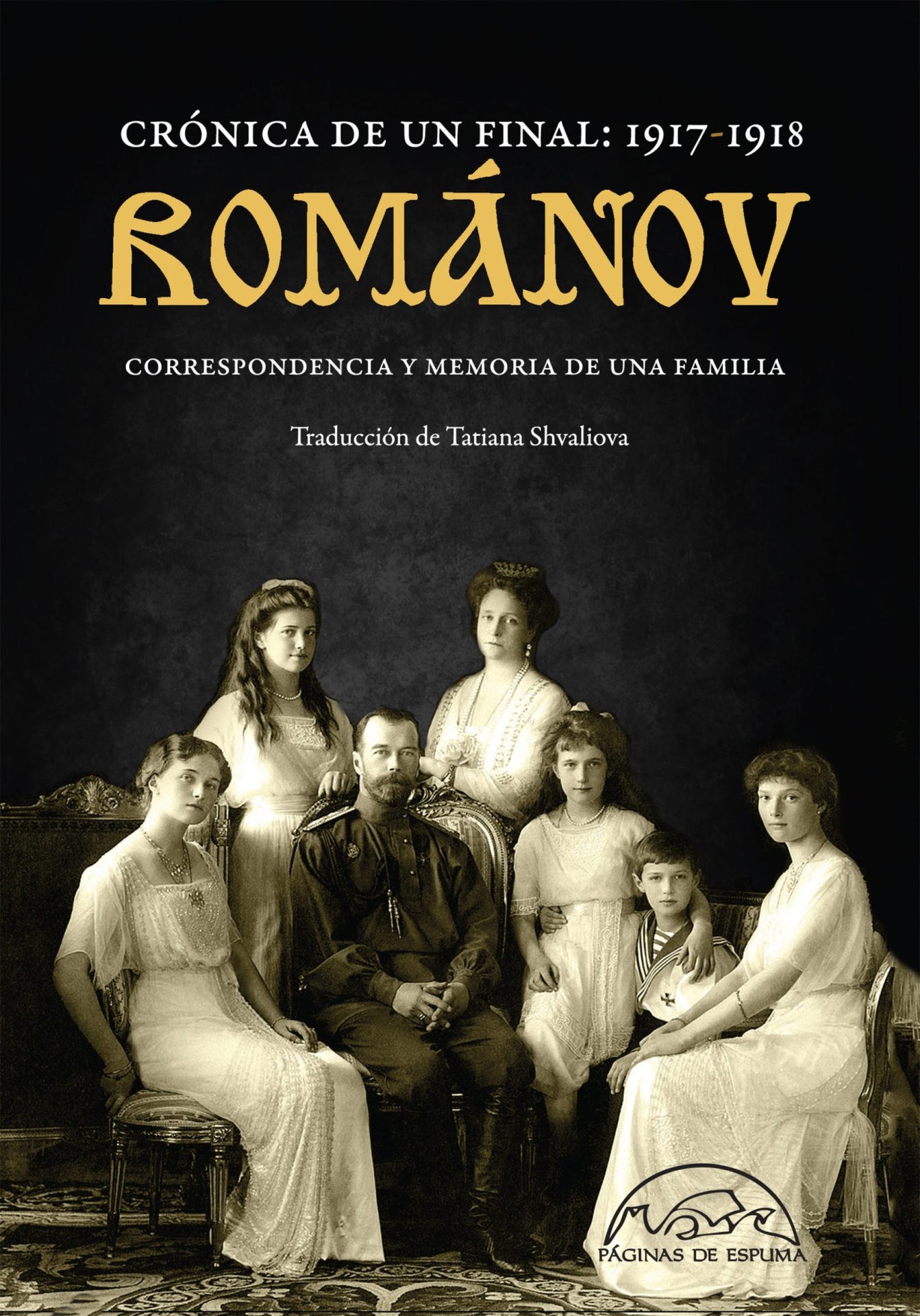 Romanov: crónica de un final 1917 - 1918. Memoria de una familia