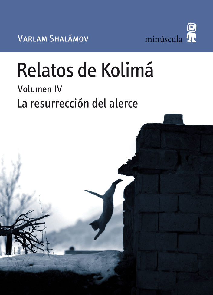 Relatos de Kolimá Vol.IV -  La resurrección del alerce