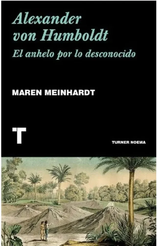 Alexander von Humboldt. El anhelo por lo desconocido