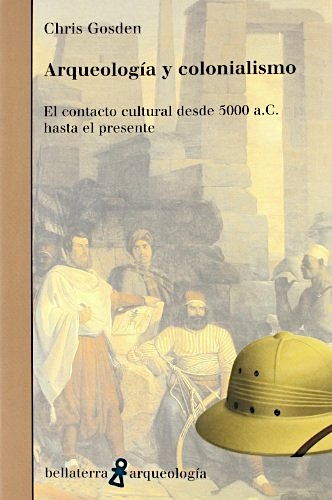 Arqueología y colonialismo. Contacto cultural desde 5000 A.C.