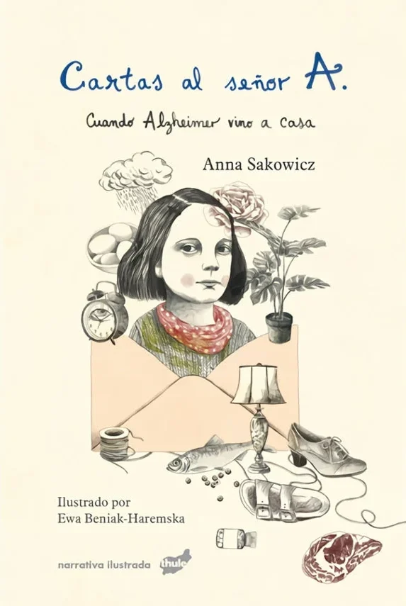 Cartas al señor A. Cuando Alzheimer vino a casa