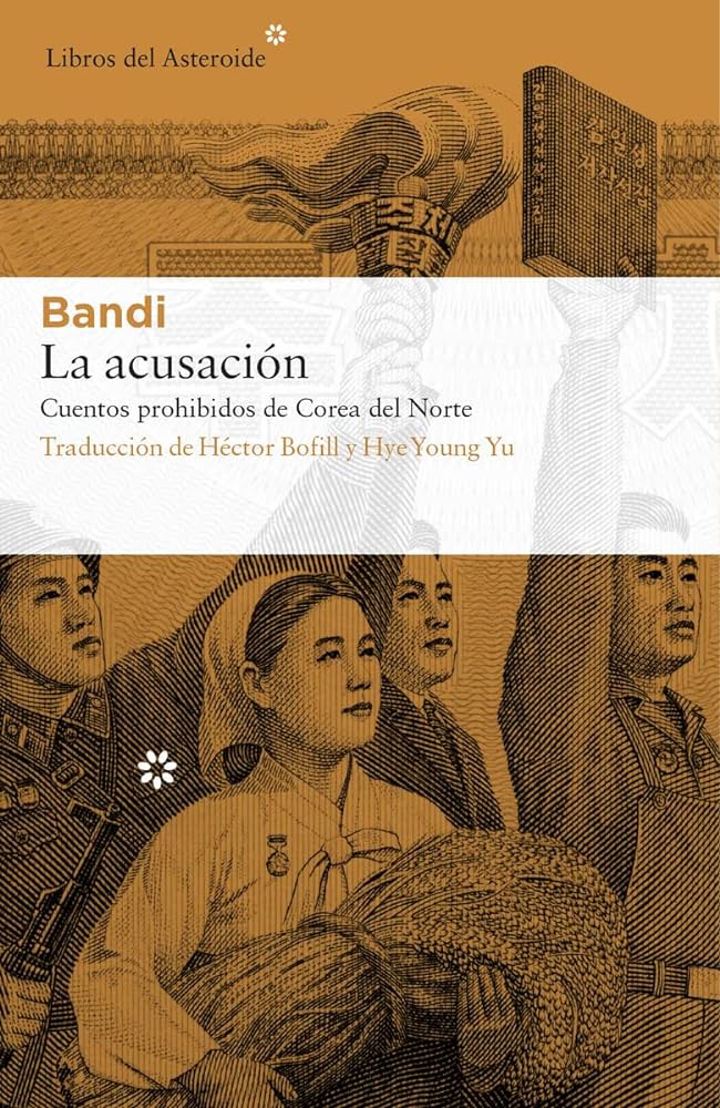 La acusación. Cuentos prohibidos de Corea del Norte