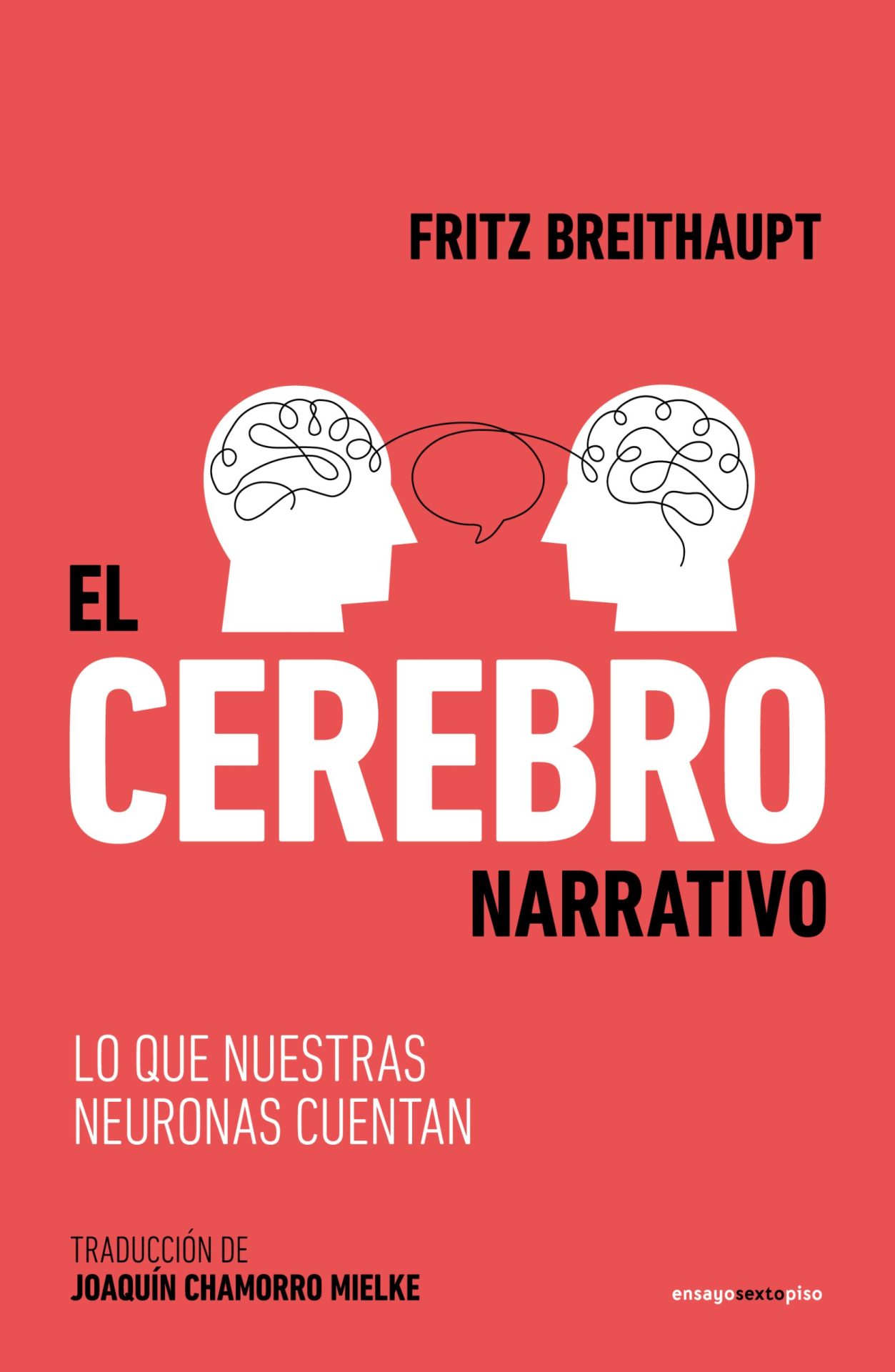 El cerebro narrativo. Lo que nuestras neuronas cuentan