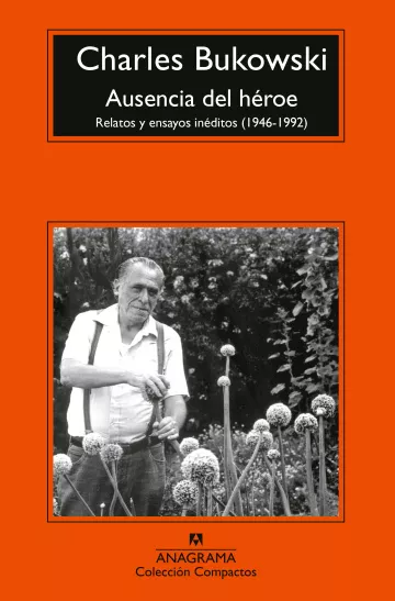 Ausencia del héroe. Relatos y ensayos inéditos (1946-1992)