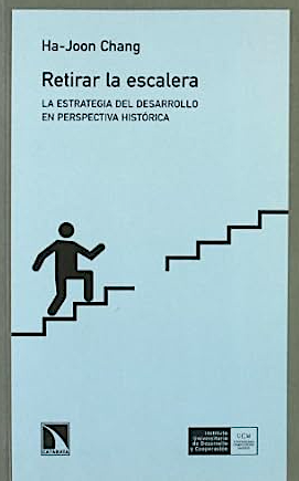 Retirar la escalera. La estrategia del desarrollo en perspectiva histórica