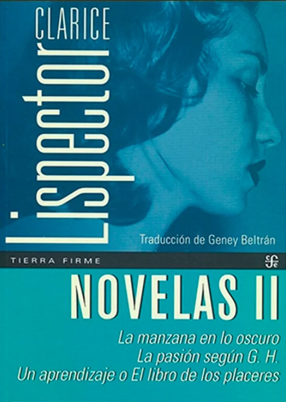 Novelas II. La manzana en lo oscuro / la pasión según G.H. / un aprendizaje o el libro de los p