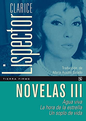 Novelas III. Agua viva / La hora de la estrella / Un soplo de vida