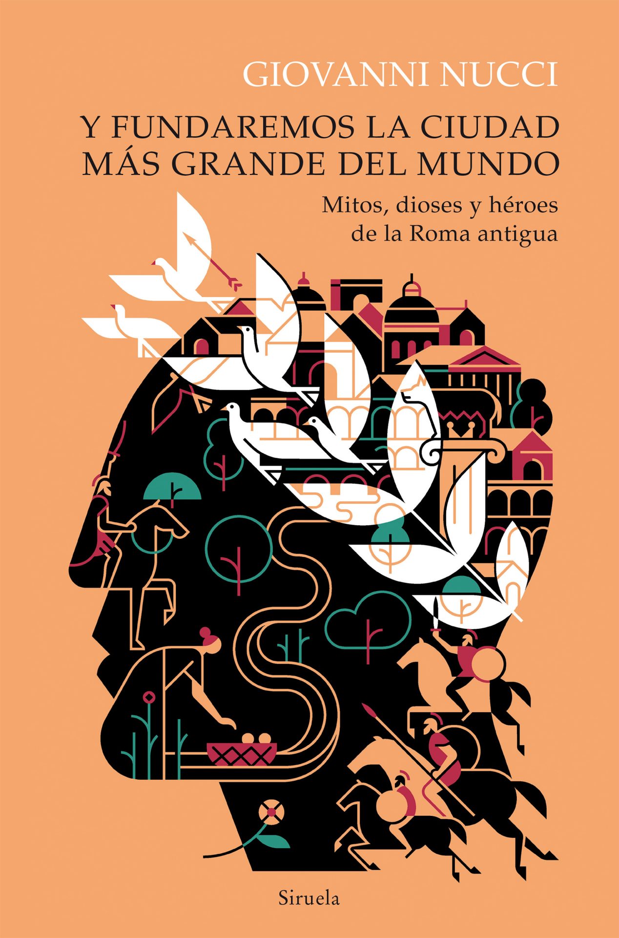 Y fundaremos la ciudad mas grande del mundo. Mitos, dioses y heroes de la Roma antigua