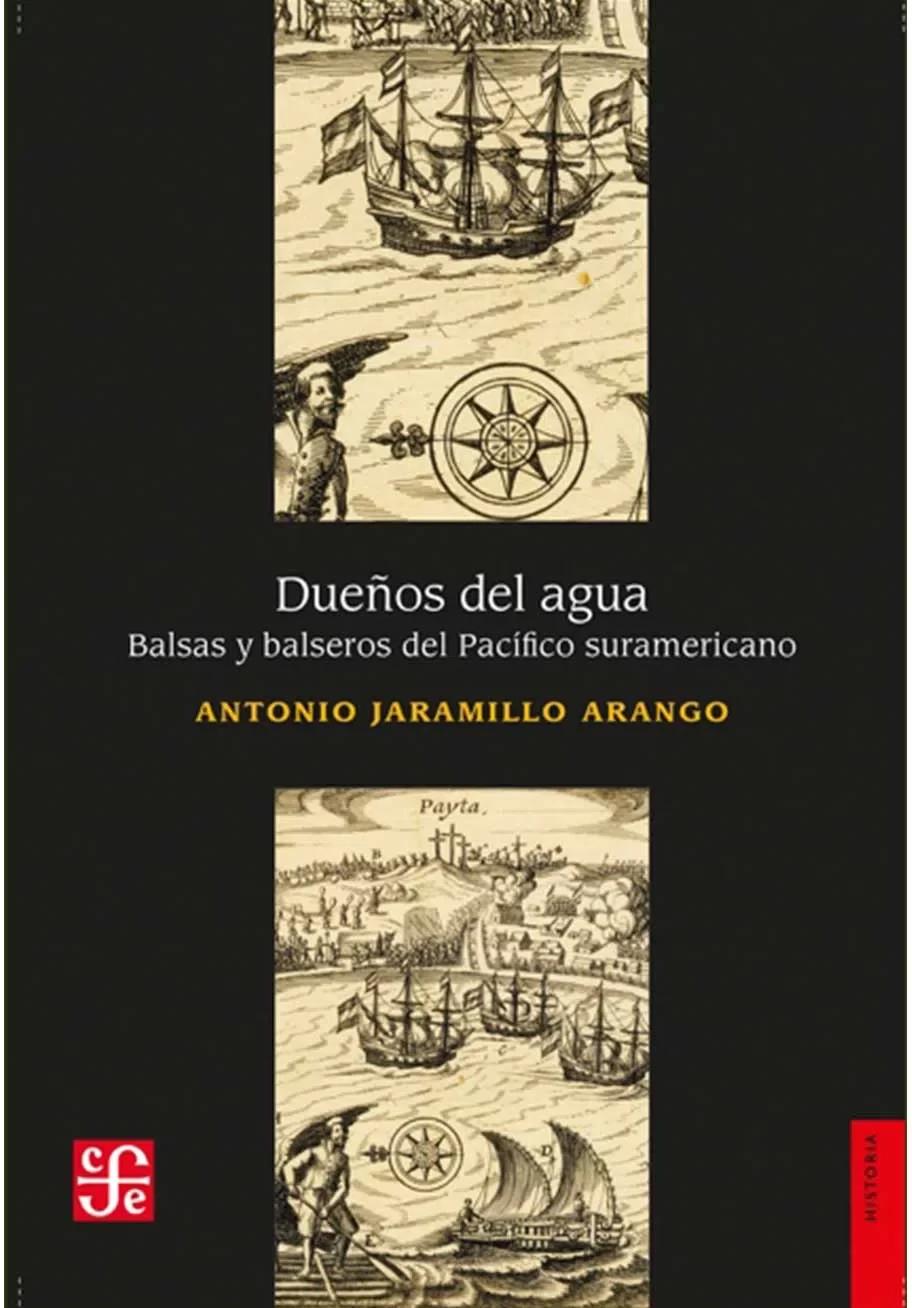 Dueños del agua. Balsas y balseros del Pacífico suramericano