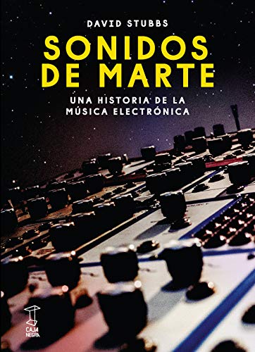 Sonidos de marte. Una historia de musica electronica